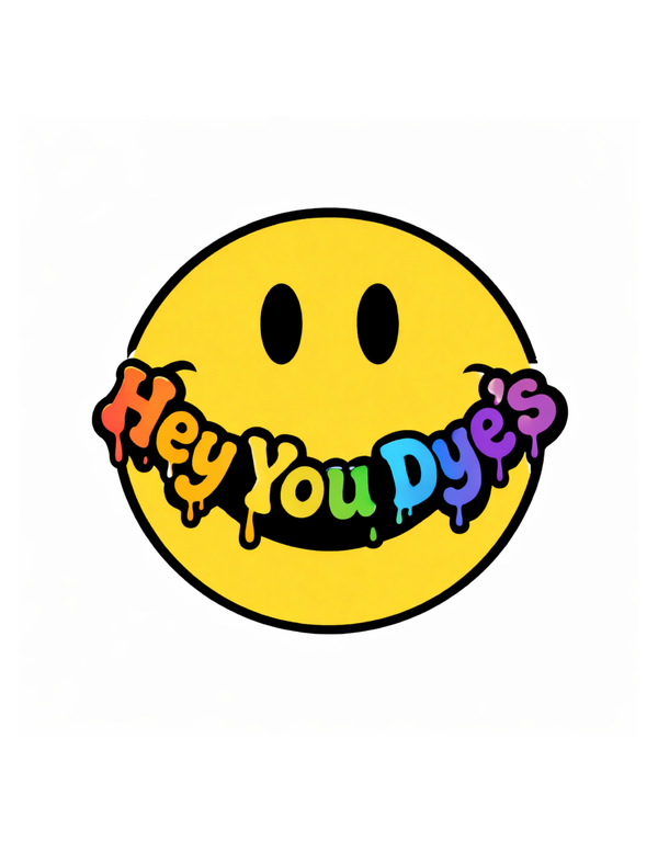 “Hey You Dye’s”